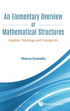 portada Elementary Overview of Mathematical Structures, An: Algebra, Topology and Categories 