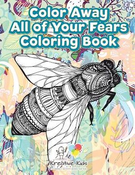 portada Color Away All of Your Fears Coloring Book (en Inglés)