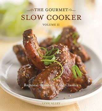 portada The Gourmet Slow Cooker: Volume II: Regional Comfort-Food Classics [A Cookbook] (en Inglés)