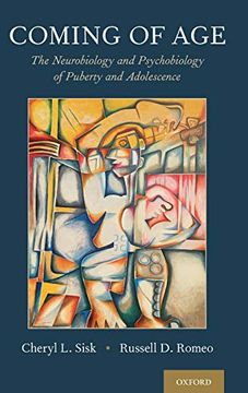 portada Coming of Age: The Neurobiology and Psychobiology of Puberty and Adolescence (en Inglés)