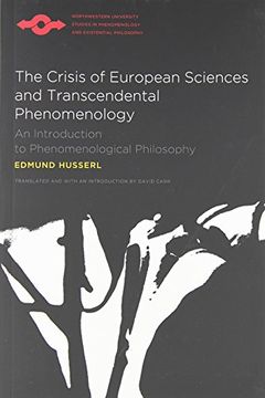 portada The Crisis of European Sciences and Transcendental Phenomenology: An Introduction to Phenomenological Philosophy (Northwestern University Studies in Phenomenology & Existential Philosophy) (en Inglés)