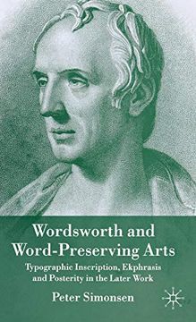 portada Wordsworth and Word-Preserving Arts: Typographic Inscription, Ekphrasis and Posterity in the Later Work (in English)