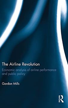 portada The Airline Revolution: Economic Analysis of Airline Performance and Public Policy (en Inglés)