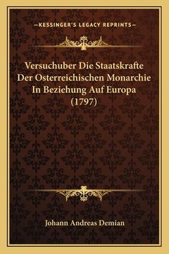 portada Versuchuber Die Staatskrafte Der Osterreichischen Monarchie In Beziehung Auf Europa (1797) (in German)