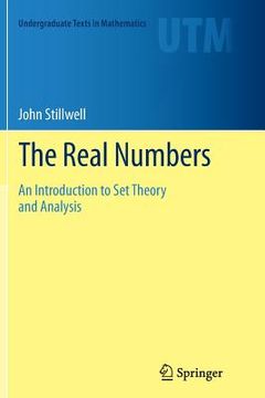 portada The Real Numbers: An Introduction to Set Theory and Analysis