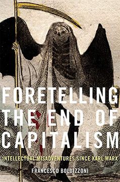 portada Foretelling the end of Capitalism: Intellectual Misadventures Since Karl Marx (en Inglés)