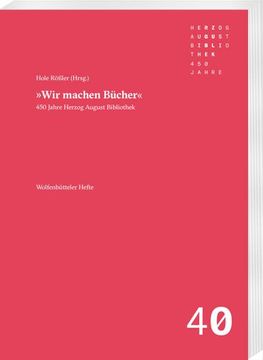 portada Wir Machen Bucher: 450 Jahre Herzog August Bibliothek (en Alemán)