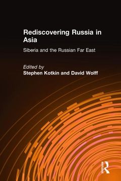 portada Rediscovering Russia in Asia: Siberia and the Russian Far East (en Inglés)