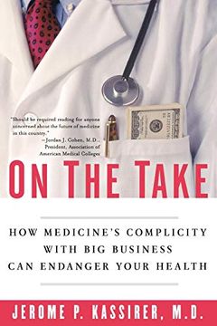 portada On the Take: How Medicine'S Complicity With big Business can Endanger Your Health (en Inglés)