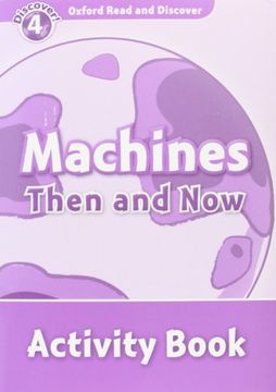 portada Oxford Read and Discover 4. Machines Then and now Activity Book 
