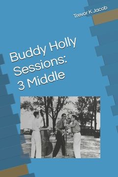 portada Buddy Holly Sessions: 3 Middle (in English)