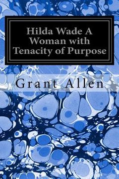 portada Hilda Wade A Woman with Tenacity of Purpose (en Inglés)