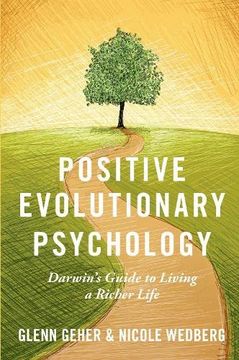 portada Positive Evolutionary Psychology: Darwin'S Guide to Living a Richer Life 