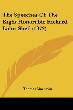 portada the speeches of the right honorable richard lalor sheil (1872) (en Inglés)