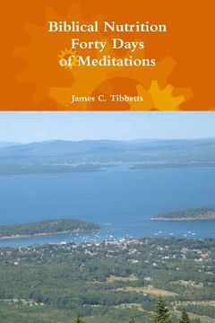 portada Biblical Nutrition Forty Days of Meditations (in English)