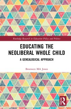 portada Educating the Neoliberal Whole Child (en Inglés)