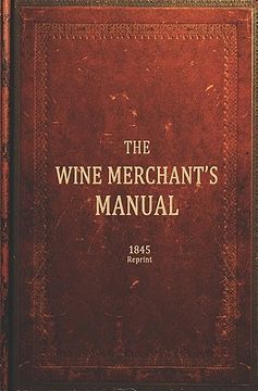 portada the wine merchants manual 1845 reprint (in English)