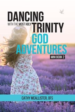 portada Dancing with the Most Holy Trinity: God Adventures Mini Book 2