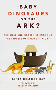 portada Baby Dinosaurs on the Ark? The Bible and Modern Science and the Trouble of Making it all fit (en Inglés)