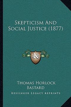 portada skepticism and social justice (1877) (in English)