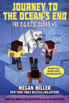 portada Journey to the Ocean'S End: An Unofficial Minecrafters Graphic Novel for Fans of the Aquatic Update (5) (The S. Q. Un I. D. Squad) (en Inglés)