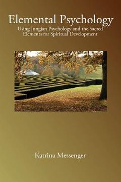 portada Elemental Psychology: Using Jungian Psychology and the Sacred Elements for Spiritual Development (in English)