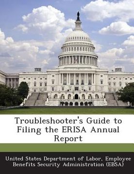 portada Troubleshooter's Guide to Filing the Erisa Annual Report (in English)