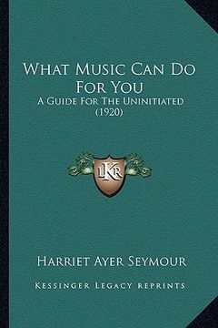 portada what music can do for you: a guide for the uninitiated (1920)