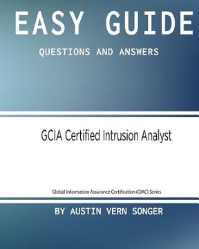 portada Easy Guide: GCIA Certified Intrusion Analyst: Questions and Answers (en Inglés)