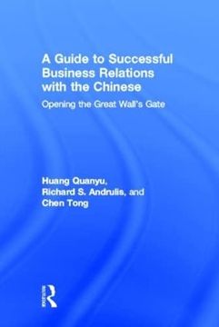 portada A Guide to Successful Business Relations With the Chinese: Opening the Great Wall's Gate (Haworth Series in International Business, 9)