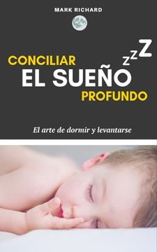 portada Conciliar el Sueño Profundo: El Arte de Dormir y Levantarse (in Spanish)