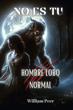 portada No Es Tu Hombre Lobo Normal (in Spanish)