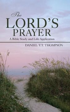 portada The Lord's Prayer: A Bible Study and Life Application (en Inglés)