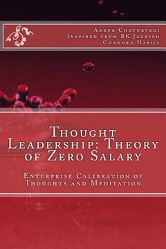 portada Thought Leadership: Theory of Zero Salary: Enterprise Calibration of Thoughts and Meditation (en Inglés)