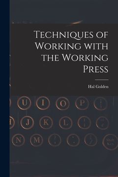 portada Techniques of Working With the Working Press