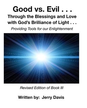 portada Good vs.Evil . . .: Through the Blessings and Love with God's Brilliance of Light . . . Providing Tools for Enlightenment (en Inglés)