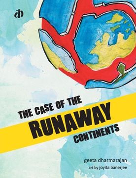 portada The Case of Runaway Continents (en Inglés)