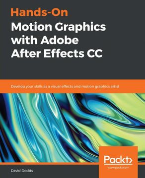 portada Hands-On Motion Graphics With Adobe After Effects cc: Develop Your Skills as a Visual Effects and Motion Graphics Artist (in English)