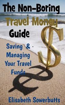 portada The Non-Boring Travel Money Guide: : Dollars, Rupiah and Sense