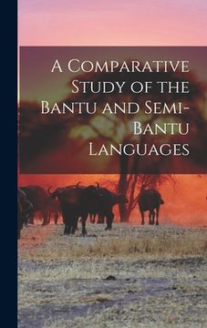 portada A Comparative Study of the Bantu and Semi-Bantu Languages (in English)