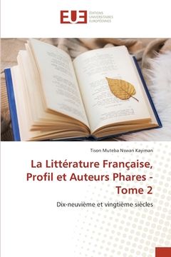 portada La Littérature Française, Profil et Auteurs Phares - Tome 2 (en Francés)