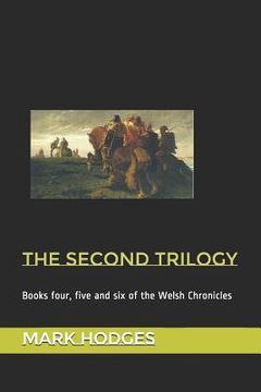 portada The Second Trilogy: Books Four, Five and Six of the Welsh Chronicles (en Inglés)