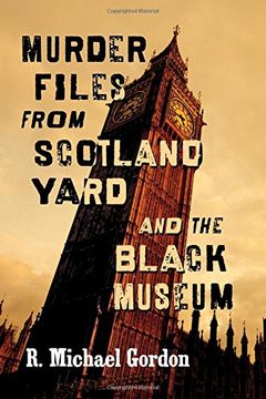 portada Murder Files From Scotland Yard and the Black Museum (en Inglés)