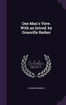 portada One Man's View. With an Introd. by Granville Barker (in English)