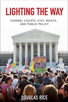portada Lighting the Way: Federal Courts, Civil Rights, and Public Policy (Constitutionalism and Democracy) (en Inglés)