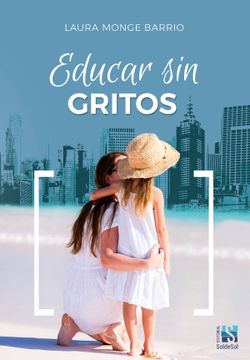 portada Educar sin Gritos (in Spanish)