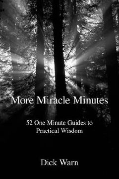 portada more miracle minutes: 52 one minute guides to practical wisdom (en Inglés)