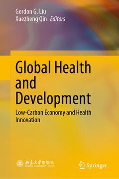 portada Global Health and Development: Low-Carbon Economy and Health Innovation (in English)