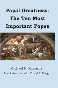 portada Papal Greatness: The Ten Most Important Pontiffs (en Inglés)