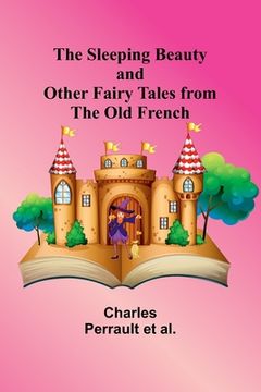 portada The Sleeping Beauty and other fairy tales from the Old French (en Inglés)